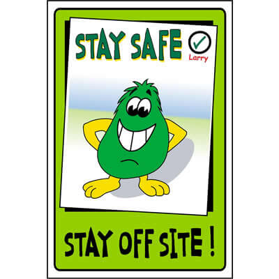 Stay off site! (Larry) sign 