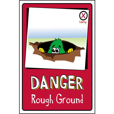 Danger rough ground (Larry) sign
