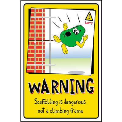 Warning scaffolding is dangerous (Larry) sign