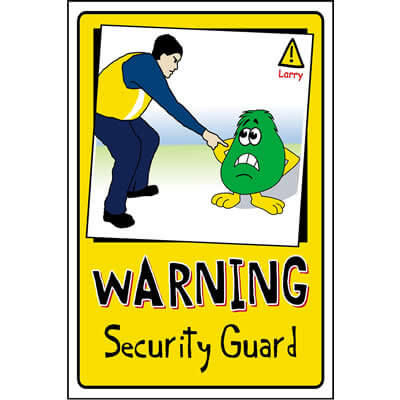 Warning Security Guard (Larry) sign