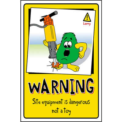 Warning site equipment is dangerous (Larry) sign