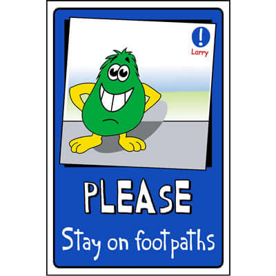 Please stay on footpaths (Larry) sign