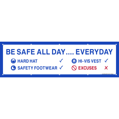 Be safe all day everyday banner