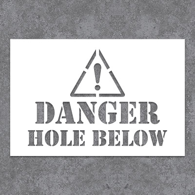 Danger Hole Below Stencil