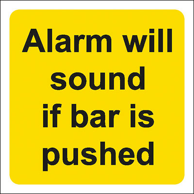 Alarm will sound if bar is pushed sign