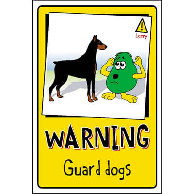Warning guard dogs (Larry) sign