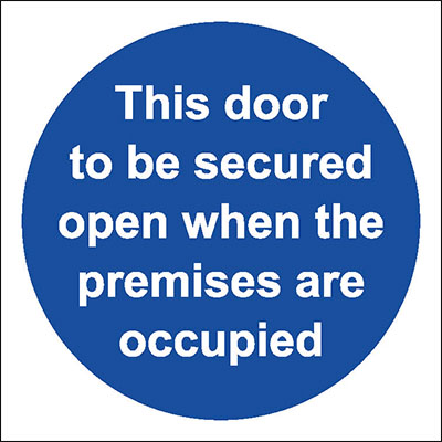 Door to be Secured Open When Premises are Occupied