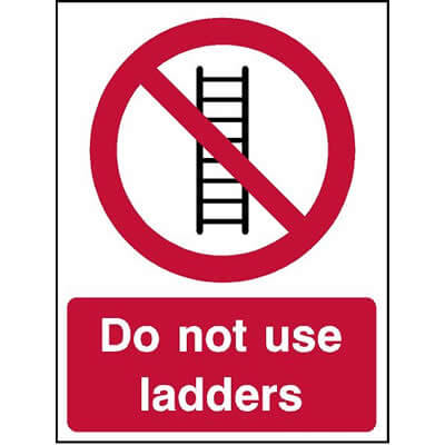 Do not use ladders