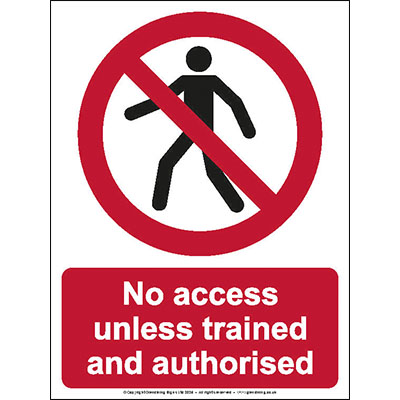 No access unless trained and authorised