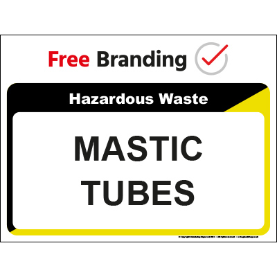 Mastic Tubes Hazardous Waste Sign (Quickfit)