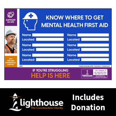 Know where to get mental health first aid - Support on Site Sign - Including Lighthouse Charity Donation