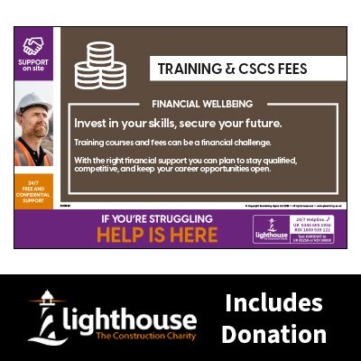 Training & CSCS Fees - Financial Wellbeing - Support on Site Sign - Including Lighthouse Charity Donation