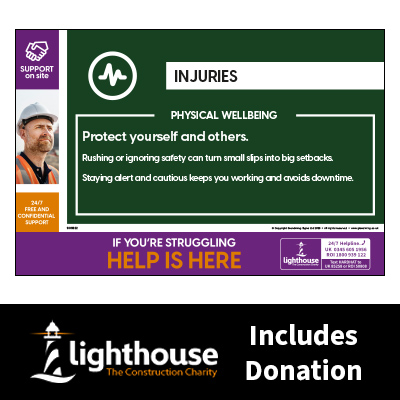 Injuries - Physical Wellbeing - Support on Site Sign - Including Lighthouse Charity Donation
