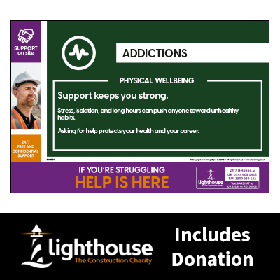 Addictions - Physical Wellbeing - Support on Site Sign - Including Lighthouse Charity Donation